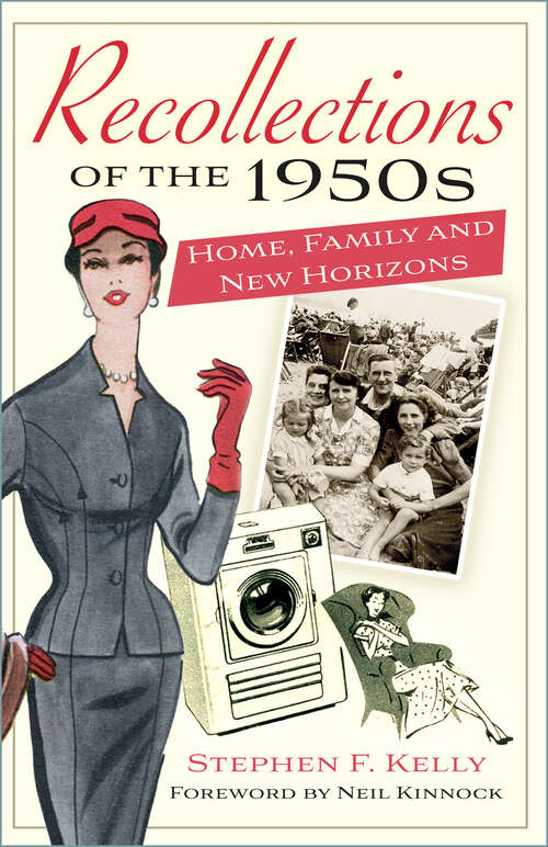 Book cover of You've Never Had It So Good!: Memories & Recollections of Llife in the 1950s