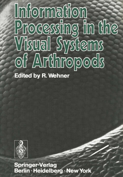 Book cover of Information Processing in the Visual Systems of Arthropods: Symposium Held at the Department of Zoology, University of Zurich, March 6–9, 1972 (1972)