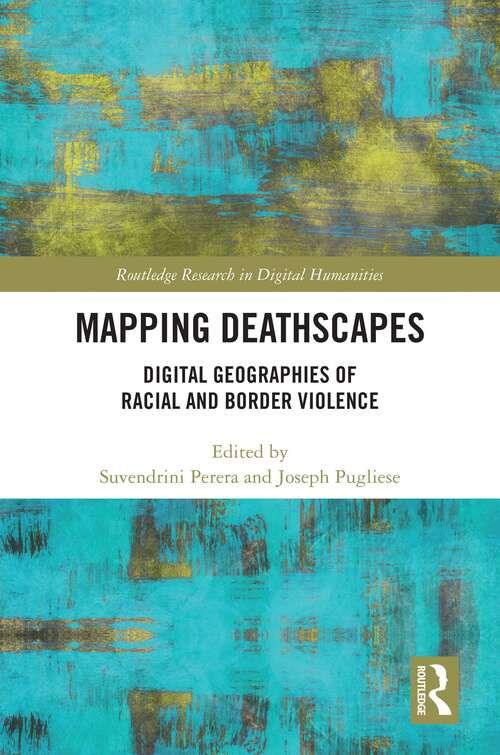 Book cover of Mapping Deathscapes: Digital Geographies of Racial and Border Violence