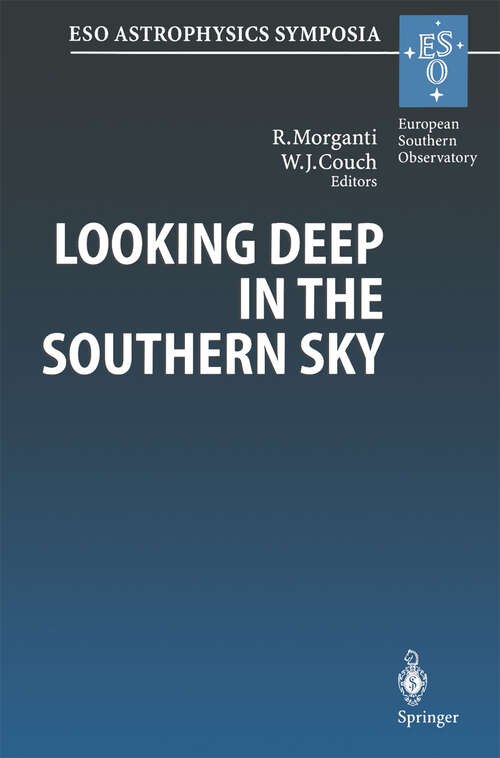 Book cover of Looking Deep in the Southern Sky: Proceedings of the ESO/Australia Workshop Held at Sydney, Australia, 10–12 December 1997 (1999) (ESO Astrophysics Symposia)