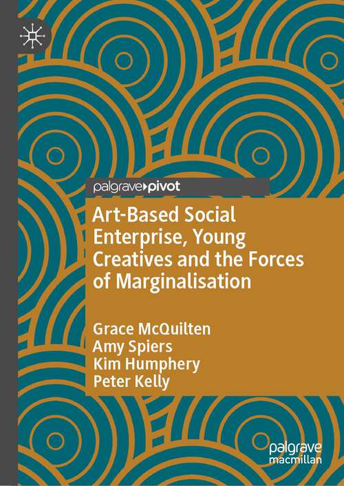 Book cover of Art-Based Social Enterprise, Young Creatives and the Forces of Marginalisation (1st ed. 2022)