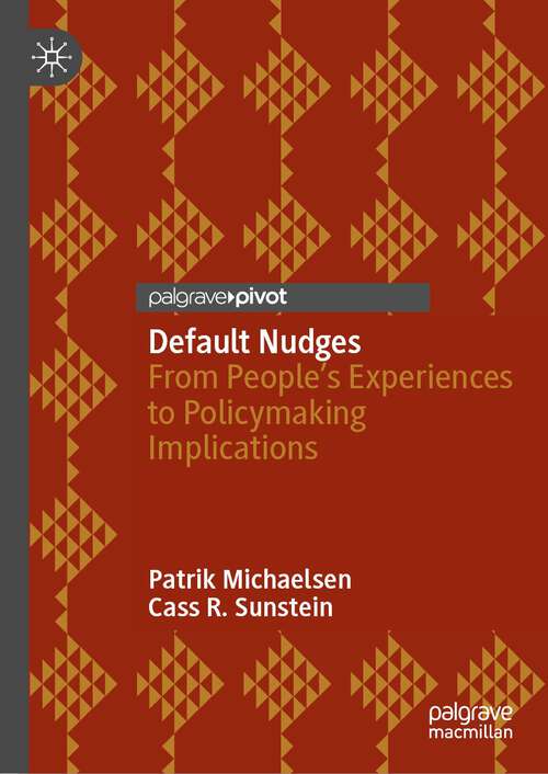 Book cover of Default Nudges: From People's Experiences to Policymaking Implications (1st ed. 2023)