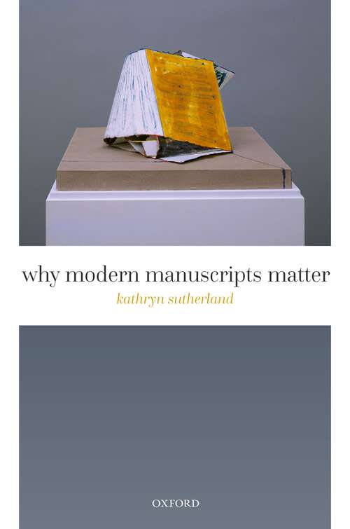 Book cover of Why Modern Manuscripts Matter