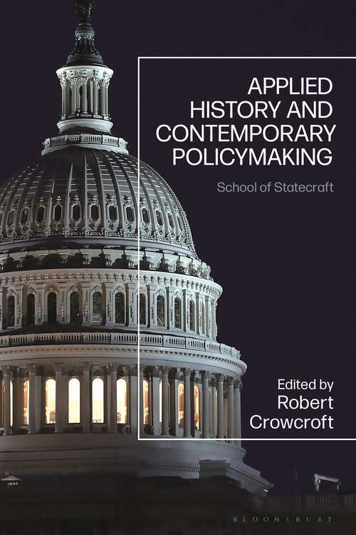 Book cover of Applied History and Contemporary Policymaking: School of Statecraft