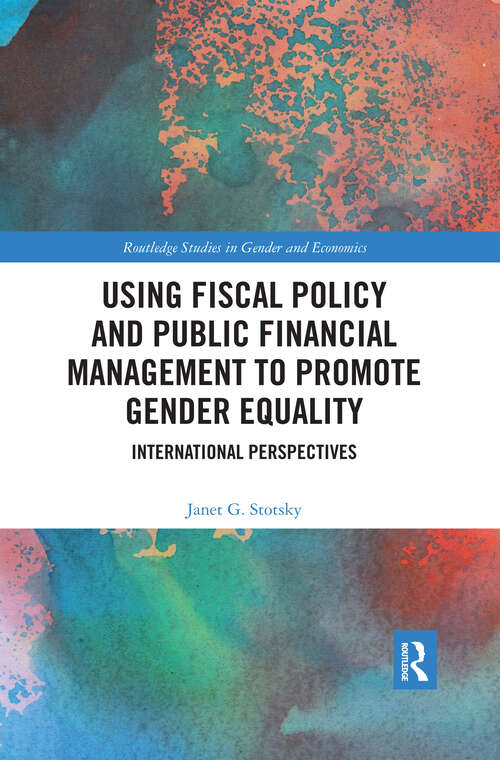 Book cover of Using Fiscal Policy and Public Financial Management to Promote Gender Equality: International Perspectives (Routledge Studies in Gender and Economics)