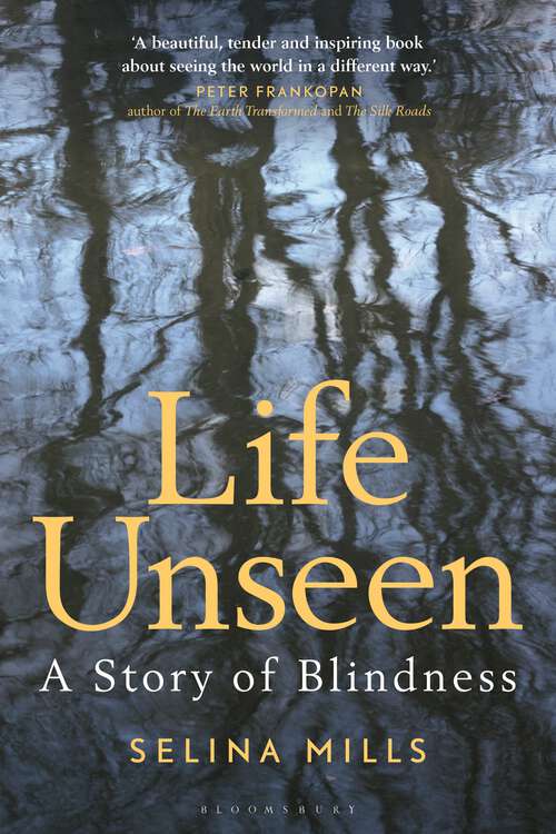 Book cover of Life Unseen: A Story of Blindness