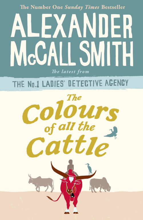 Book cover of The Colours of all the Cattle: No. 1 Ladies' Detective Agency (19) (No. 1 Ladies' Detective Agency #19)