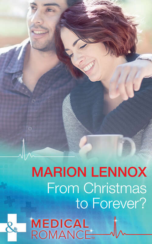 Book cover of From Christmas To Forever?: Playboy Doc's Mistletoe Kiss From Christmas To Forever? Miracle Under The Mistletoe (ePub edition) (Mills And Boon Medical Ser. #3)