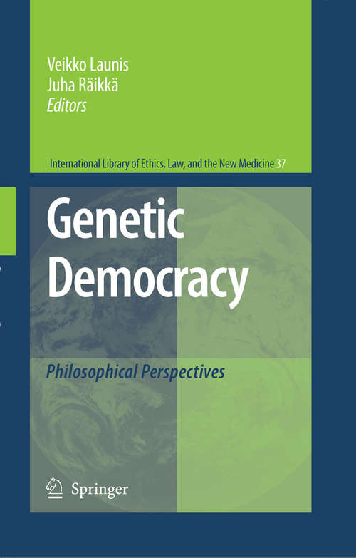 Book cover of Genetic Democracy: Philosophical Perspectives (2008) (International Library of Ethics, Law, and the New Medicine #37)