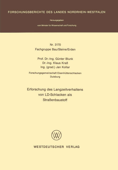 Book cover of Erforschung des Langzeitverhaltens von LD-Schlacken als Straßenbaustoff (1983) (Forschungsberichte des Landes Nordrhein-Westfalen #3170)