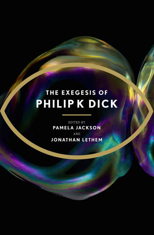 Book cover of The Exegesis of Philip K Dick