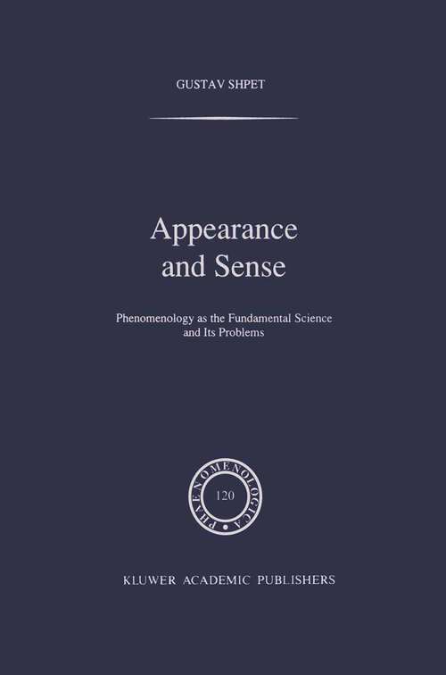 Book cover of Appearance and Sense: Phenomenology as the Fundamental Science and Its Problems (1991) (Phaenomenologica #120)