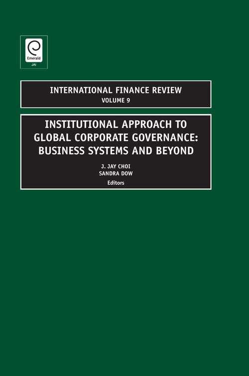 Book cover of Institutional Approach to Global Corporate Governance: Business Systems and Beyond (International Finance Review #9)