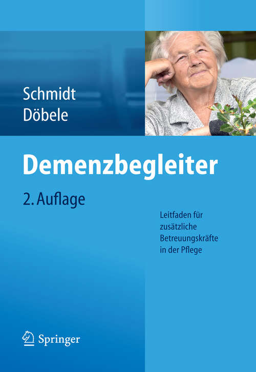 Book cover of Demenzbegleiter: Leitfaden für zusätzliche Betreuungskräfte in der Pflege (2. Aufl. 2013)