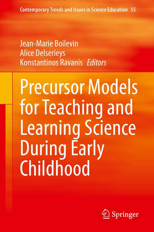 Book cover of Precursor Models for Teaching and Learning Science During Early Childhood (1st ed. 2022) (Contemporary Trends and Issues in Science Education #55)