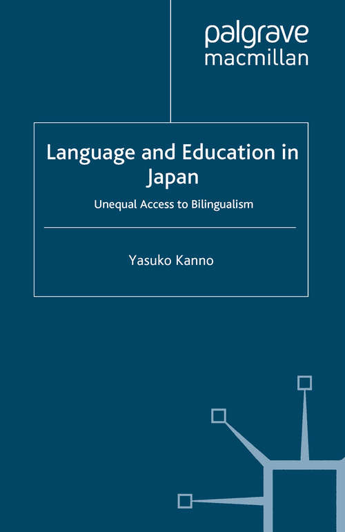 Book cover of Language and Education in Japan: Unequal Access to Bilingualism (2008) (Palgrave Studies in Minority Languages and Communities)