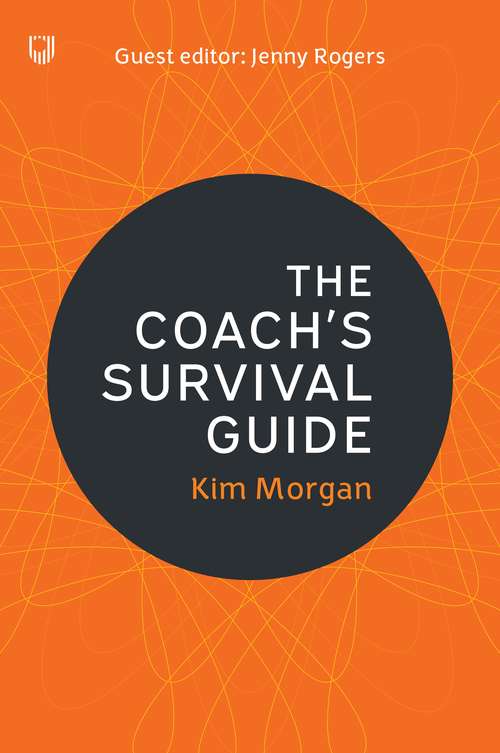 Book cover of EBook: The Coach's Survival Guide (UK Higher Education OUP  Humanities & Social Sciences Counselling and Psychotherapy)