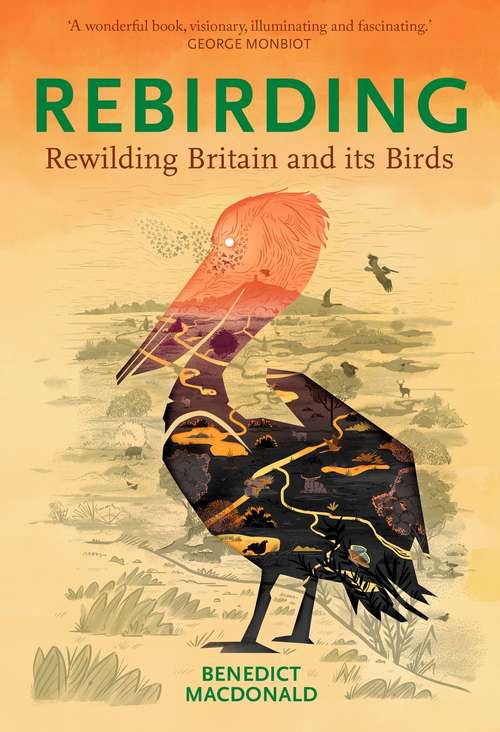 Book cover of Rebirding: Rewilding Britain and its Birds (Pelagic Monographs)
