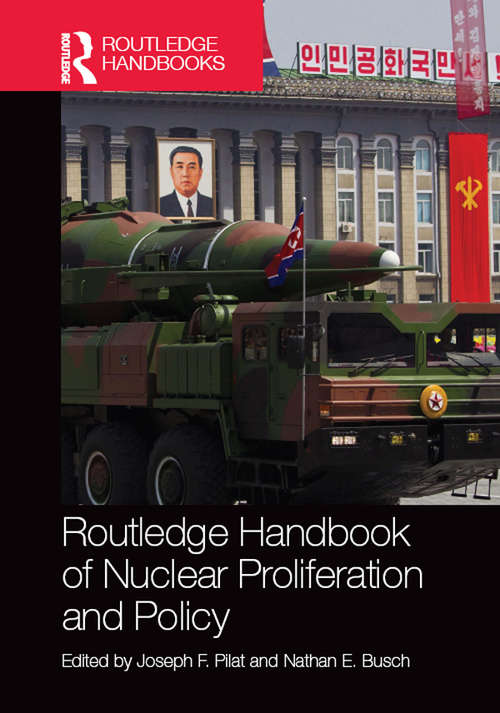 Book cover of Routledge Handbook of Nuclear Proliferation and Policy