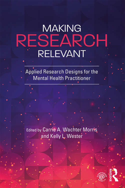 Book cover of Making Research Relevant: Applied Research Designs for the Mental Health Practitioner