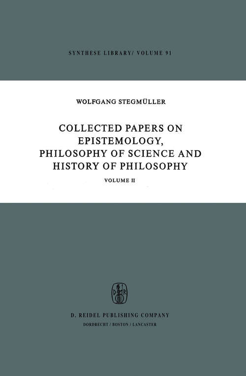 Book cover of Collected Papers on Epistemology, Philosophy of Science and History of Philosophy: Volume II (1977) (Synthese Library #91)