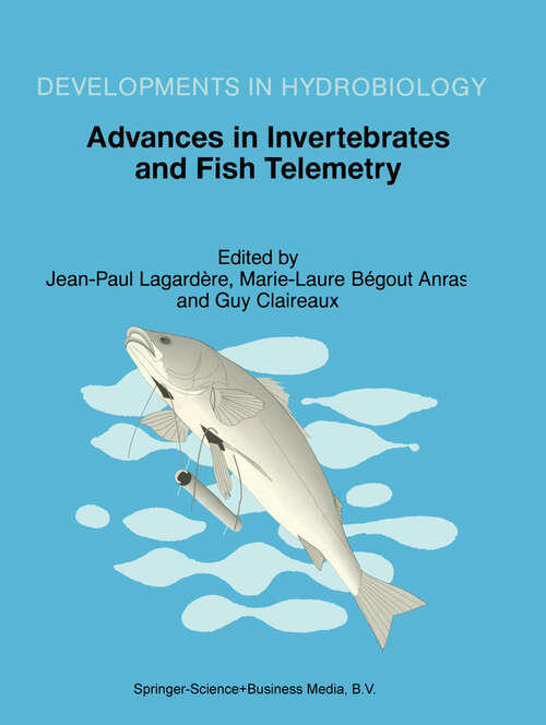 Book cover of Advances in Invertebrates and Fish Telemetry: Proceedings of the Second Conference on Fish Telemetry in Europe, held in La Rochelle, France, 5–9 April 1997 (1998) (Developments in Hydrobiology #130)