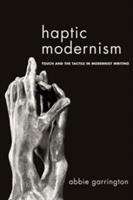 Book cover of Haptic Modernism: Touch And The Tactile In Modernist Writing (PDF)