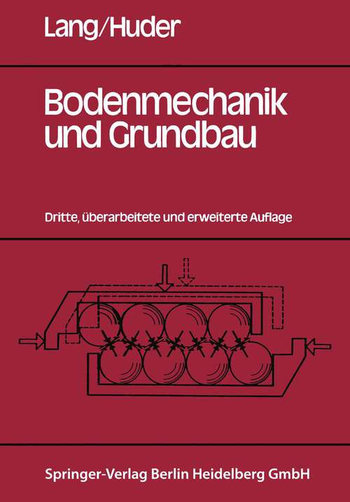 Book cover of Bodenmechanik und Grundbau: Das Verhalten von Böden und die wichtigsten grundbaulichen Konzepte (3. Aufl. 1985)