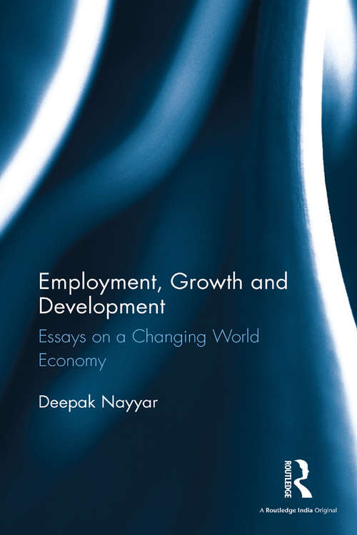 Book cover of Employment, Growth and Development: Essays on a Changing World Economy