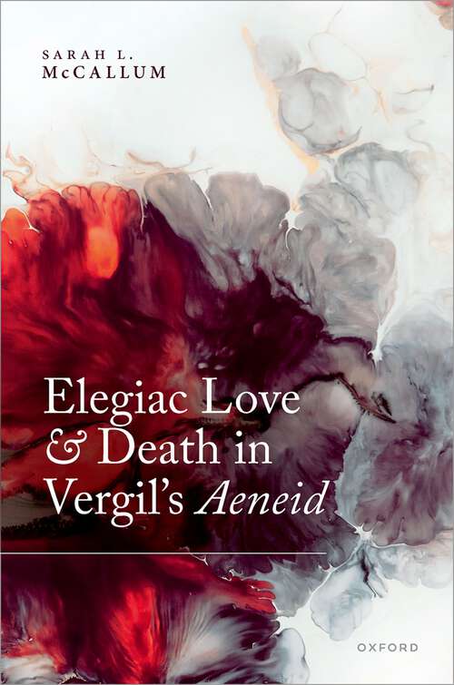 Book cover of Elegiac Love and Death in Vergil's Aeneid