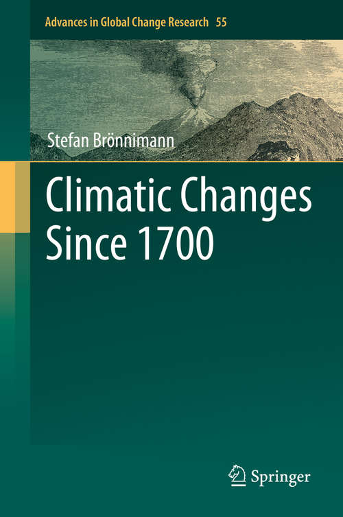 Book cover of Climatic Changes Since 1700 (1st ed. 2015) (Advances in Global Change Research #55)