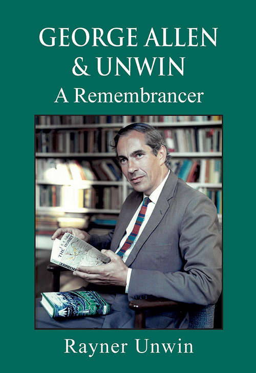 Book cover of George Allen & Unwin: A Remembrancer