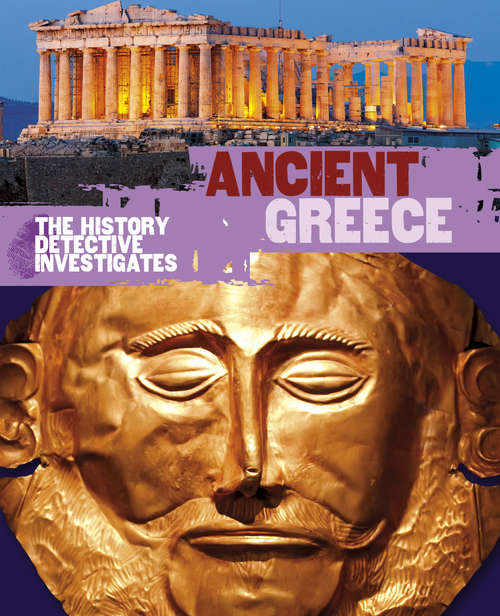 Book cover of Ancient Greece: Ancient Greece (The History Detective Investigates #38)