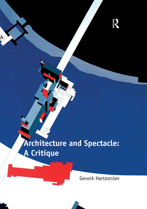 Book cover of Architecture and Spectacle: A Critique