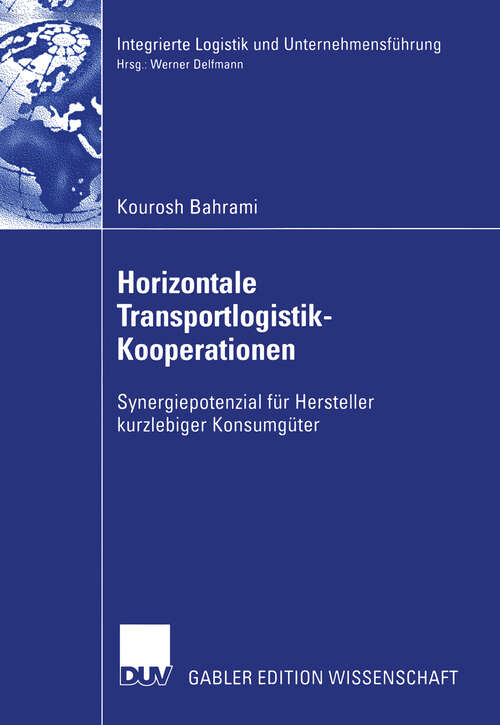 Book cover of Horizontale Transportlogistik-Kooperationen: Synergiepotenzial für Hersteller kurzlebiger Konsumgüter (2003) (Integrierte Logistik und Unternehmensführung)