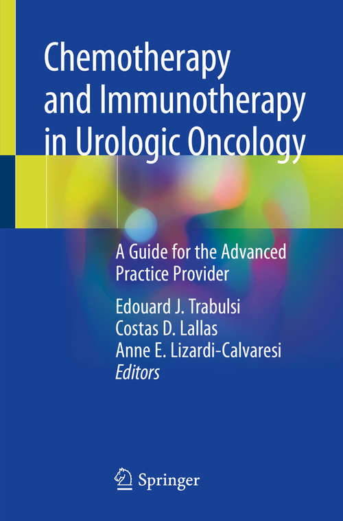 Book cover of Chemotherapy and Immunotherapy in Urologic Oncology: A Guide for the Advanced Practice Provider (1st ed. 2021)