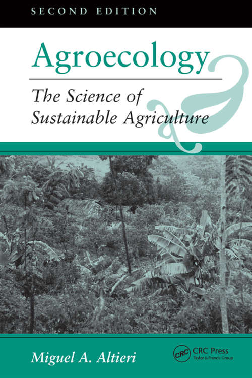 Book cover of Agroecology: The Science Of Sustainable Agriculture, Second Edition (2) (G - Reference, Information And Interdisciplinary Subjects Ser. #7)