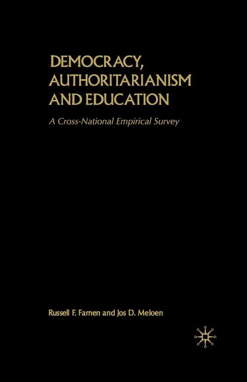 Book cover of Democracy, Authoritarianism and Education: A Cross-National Empirical Survey (1st ed. 2000)