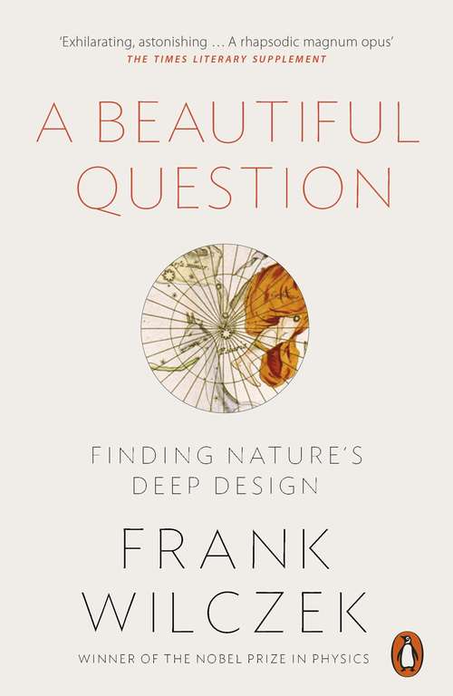 Book cover of A Beautiful Question: Finding Nature's Deep Design