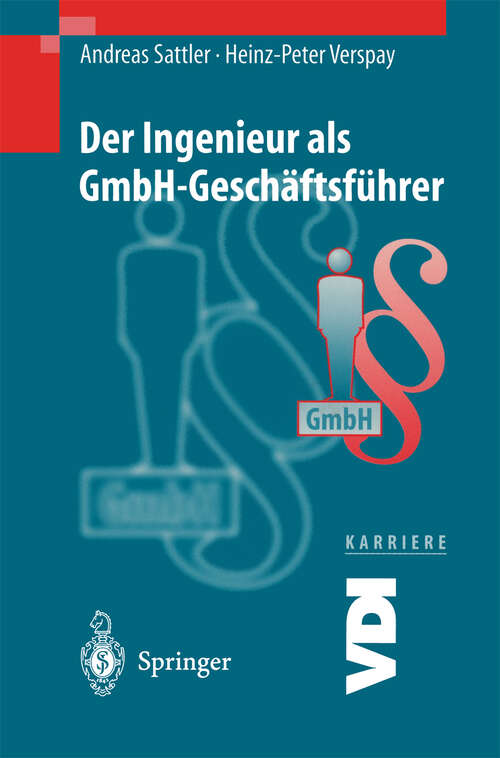 Book cover of Der Ingenieur als GmbH-Geschäftsführer (3. Aufl. 1998) (VDI-Buch)