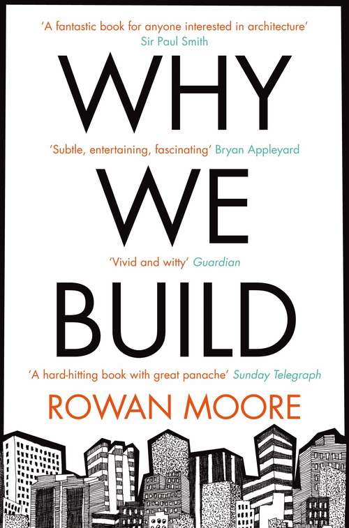 Book cover of Why We Build: Power And Desire In Architecture