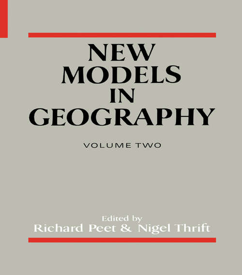 Book cover of New Models In Geography V2: The Political-economy Perspective