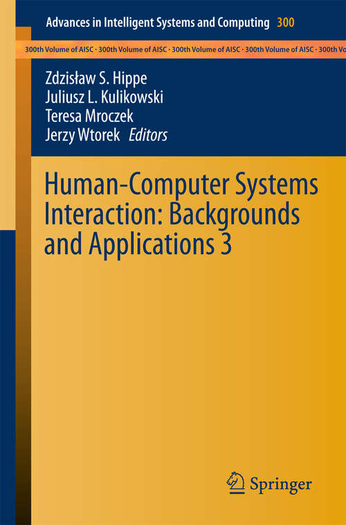 Book cover of Human-Computer Systems Interaction: Backgrounds And Applications 3 (2014) (Advances in Intelligent Systems and Computing #300)