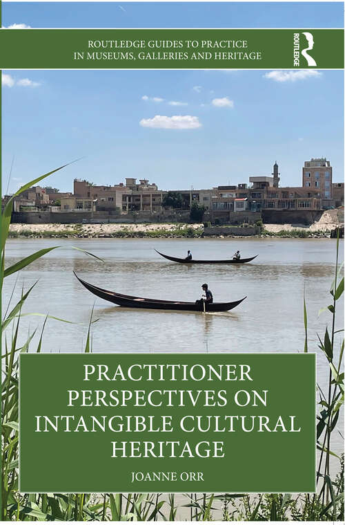 Book cover of Practitioner Perspectives on Intangible Cultural Heritage (Routledge Guides to Practice in Museums, Galleries and Heritage)