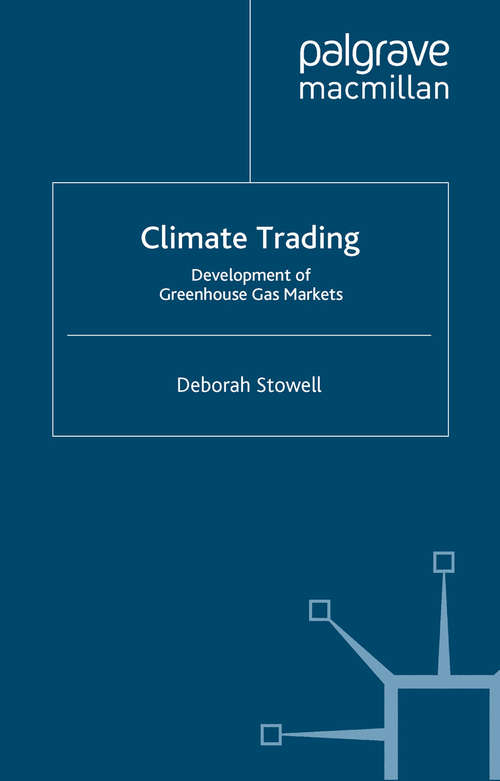 Book cover of Climate Trading: Development of Greenhouse Gas Markets (2005) (Finance and Capital Markets Series)