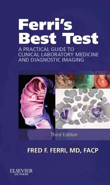 Book cover of Ferri's Best Test E-Book: A Practical Guide to Laboratory Medicine and Diagnostic Imaging (3) (Ferri's Medical Solutions)