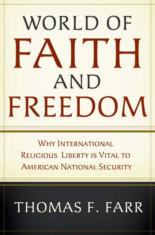 Book cover of World of Faith and Freedom: Why International Religious Liberty Is Vital to American National Security