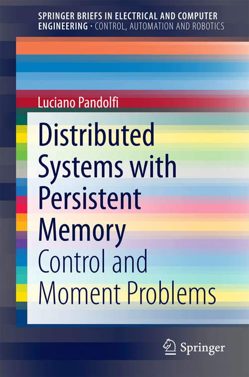 Book cover of Distributed Systems with Persistent Memory: Control and Moment Problems (2014) (SpringerBriefs in Electrical and Computer Engineering)