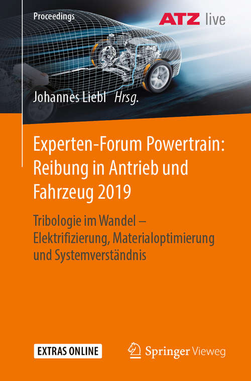 Book cover of Experten-Forum Powertrain: Reibung in Antrieb und Fahrzeug 2019: Tribologie im Wandel - Elektrifizierung, Materialoptimierung und Systemverständnis (1. Aufl. 2020) (Proceedings)