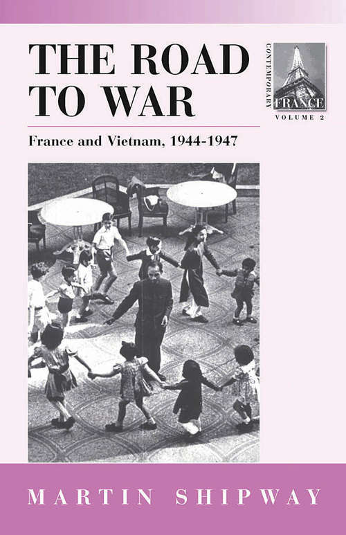 Book cover of The Road to War: France and Vietnam 1944-1947 (Contemporary France #2)